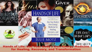 Read  Hands of Life Use Your Bodys Own Energy Medicine for Healing Recovery and Transformation Ebook Free