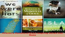 Read  Miracles  Moments of Grace Inspiring Stories from Moms PDF Online