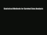 Statistical Methods for Survival Data Analysis  Free Books