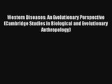Western Diseases: An Evolutionary Perspective (Cambridge Studies in Biological and Evolutionary