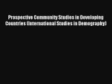 Prospective Community Studies in Developing Countries (International Studies in Demography)
