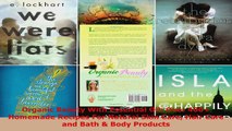 Download  Organic Beauty With Essential Oil Over 400 Homemade Recipes For Natural Skin Care Hair PDF Online