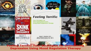 Read  Feeling Terrific Four Strategies for Overcoming Depression Using Mood Regulation Therapy EBooks Online