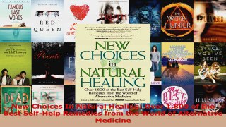 Read  New Choices In Natural Healing Over 1800 of the Best SelfHelp Remedies from the World of Ebook Free