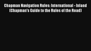 Chapman Navigation Rules: International - Inland (Chapman's Guide to the Rules of the Road)