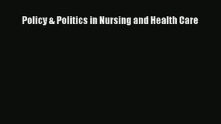 Download Policy & Politics in Nursing and Health Care# PDF Online