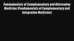 Fundamentals of Complementary and Alternative Medicine (Fundamentals of Complementary and Integrative