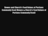 Bowes and Church's Food Values of Portions Commonly Used (Bowes & Church's Food Values of Portions