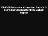 ICD-10-CM Professional for Physicians Draft -- 2015 (Icd-10-Cm Professional for Physicians