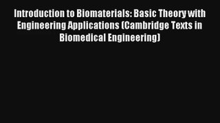 Introduction to Biomaterials: Basic Theory with Engineering Applications (Cambridge Texts in