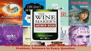 Read  The Wine Makers Answer Book Solutions to Every Problem Answers to Every Question Ebook Free