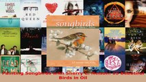 Download  Painting Songbirds with Sherry C Nelson 15 Beautiful Birds in Oil EBooks Online