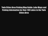Twin Cities Area Fishing Map Guide: Lake Maps and Fishing Information for Over 100 Lakes in