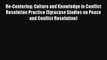 Re-Centering: Culture and Knowledge in Conflict Resolution Practice (Syracuse Studies on Peace