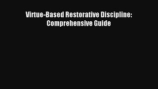 Virtue-Based Restorative Discipline: Comprehensive Guide [PDF] Full Ebook