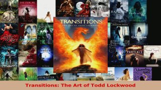 Read  Transitions The Art of Todd Lockwood Ebook Free