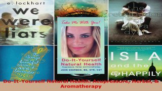 Read  DoItYourself Natural Health Acupressure Herbal  Aromatherapy EBooks Online