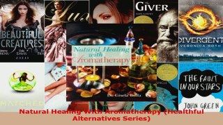 Read  Natural Healing With Aromatherapy Healthful Alternatives Series Ebook Free