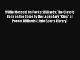 Willie Mosconi On Pocket Billiards: The Classic Book on the Game by the Legendary King of Pocket
