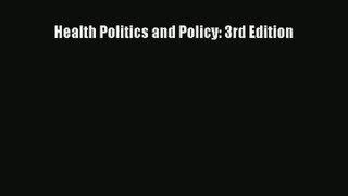 Download Health Politics and Policy: 3rd Edition# Ebook Online