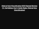 [PDF Download] Clinical Care Classification (CCC) System Version 2.5 2nd Edition: User's Guide