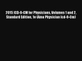 [PDF Download] 2015 ICD-9-CM for Physicians Volumes 1 and 2 Standard Edition 1e (Ama Physician