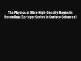 [PDF Download] The Physics of Ultra-High-Density Magnetic Recording (Springer Series in Surface