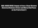 MAIL ORDER BRIDE: Voyage of Grace: Clean Western Historical Romance (Grace and Mercy Find Peace