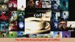 Read  The World Encyclopedia of Coffee EBooks Online