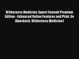 Wilderness Medicine: Expert Consult Premium Edition - Enhanced Online Features and Print 6e