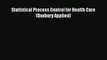 Download Statistical Process Control for Health Care (Duxbury Applied)# PDF Online
