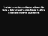 Tourism Ecotourism and Protected Areas: The State of Nature-Based Tourism Around the World
