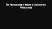 [PDF Download] The Photography of Nature & The Nature of Photography [PDF] Online