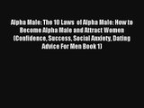 Alpha Male: The 10 Laws  of Alpha Male: How to Become Alpha Male and Attract Women (Confidence