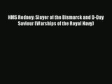 [PDF Download] HMS Rodney: Slayer of the Bismarck and D-Day Saviour (Warships of the Royal