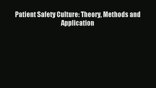 Download Patient Safety Culture: Theory Methods and Application# PDF Free