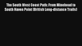 The South West Coast Path: From Minehead to South Haven Point (British Long-distance Trails)