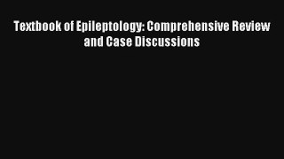 [PDF Download] Textbook of Epileptology: Comprehensive Review and Case Discussions [Read] Full