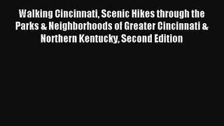 Walking Cincinnati Scenic Hikes through the Parks & Neighborhoods of Greater Cincinnati & Northern