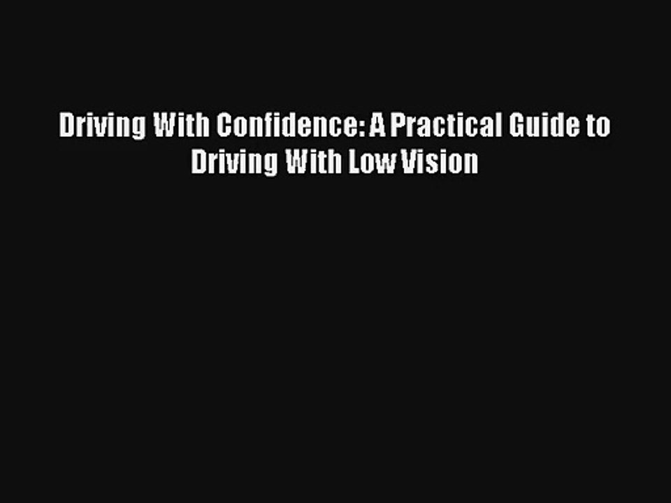 [PDF Download] Driving With Confidence: A Practical Guide to Driving With Low Vision [PDF]