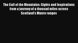 The Call of the Mountains: Sights and Inspirations from a journey of a thousad miles across