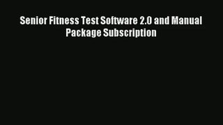 Senior Fitness Test Software 2.0 and Manual Package Subscription Read Online