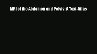 MRI of the Abdomen and Pelvis: A Text-Atlas  Online Book