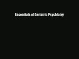 Essentials of Geriatric Psychiatry Download