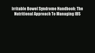 Irritable Bowel Syndrome Handbook: The Nutritional Approach To Managing IBS  Free Books