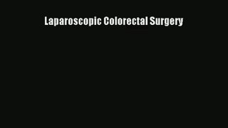 Laparoscopic Colorectal Surgery  Free Books