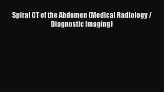 Spiral CT of the Abdomen (Medical Radiology / Diagnostic Imaging) Free Download Book