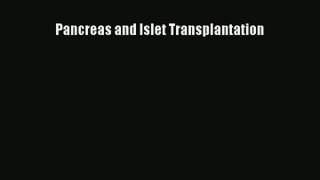 Pancreas and Islet Transplantation  Online Book
