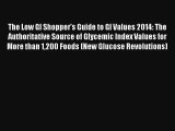 [PDF Download] The Low GI Shopper's Guide to GI Values 2014: The Authoritative Source of Glycemic