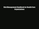 Download Risk Management Handbook for Health Care Organizations# Ebook Online